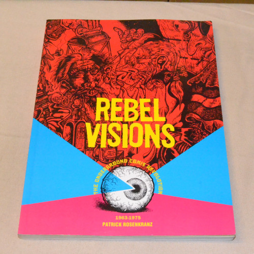 Rebel Visions - The Underground Comix Revolution 1963 - 1975